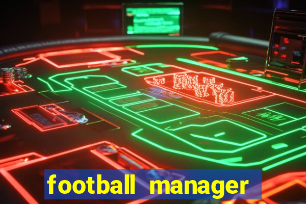 football manager 2019 fm scout